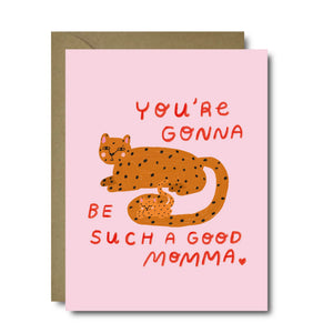 You're Gonna Be the Best Momma Cheetah Baby Greeting Card | A2