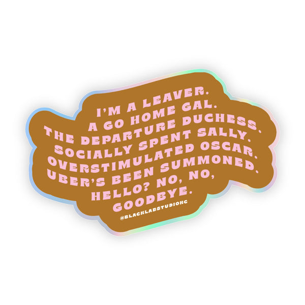 I'm A Leaver Go Home Gal Departure Duchess Waterproof Sticker
