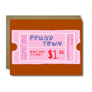 Ticket to Pound Town Bouquet Love Greeting Card | A2