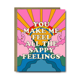 You Make Me Feel All The Sappy Feelings Love Greeting Card | A2