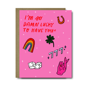 So Damn Lucky To Have You Love Greeting Card | A2