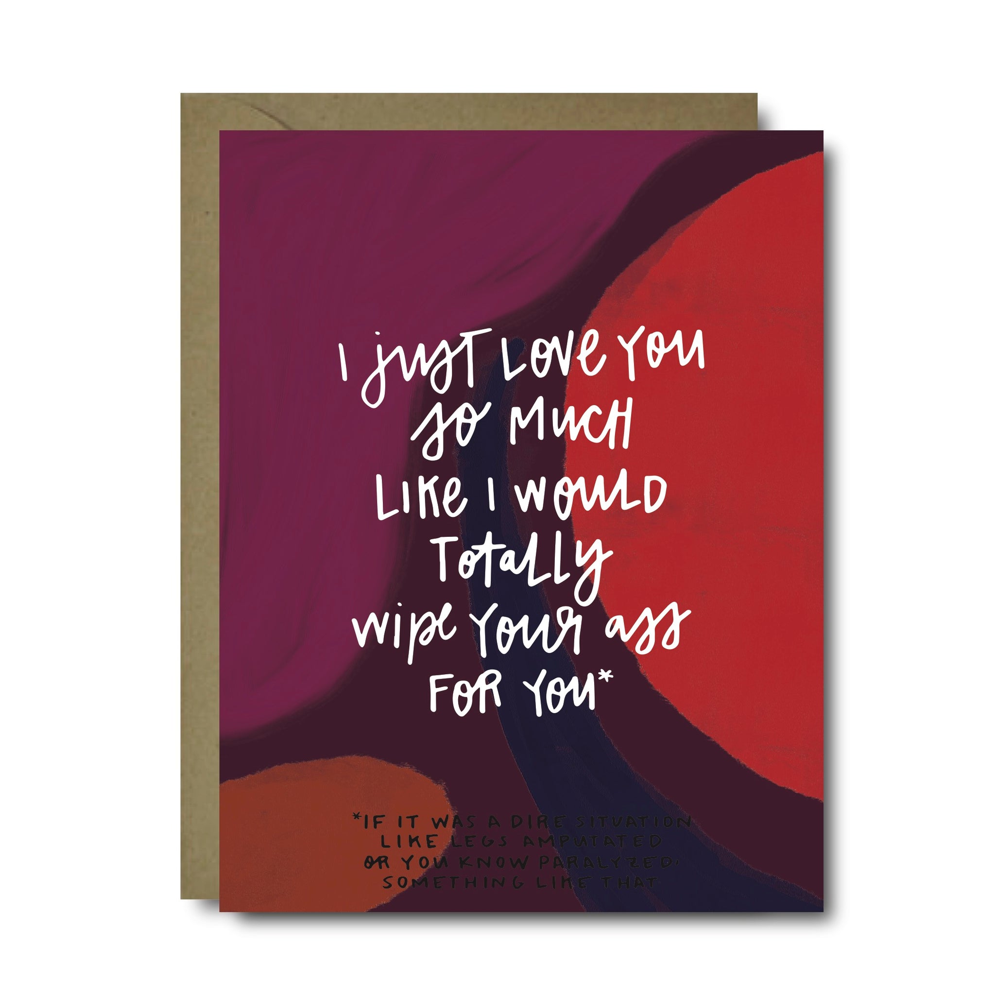 Wipe Your Ass Love Greeting Card | A2