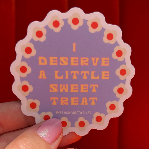 Floral I Deserve a Little Sweet Treat Waterproof Sticker