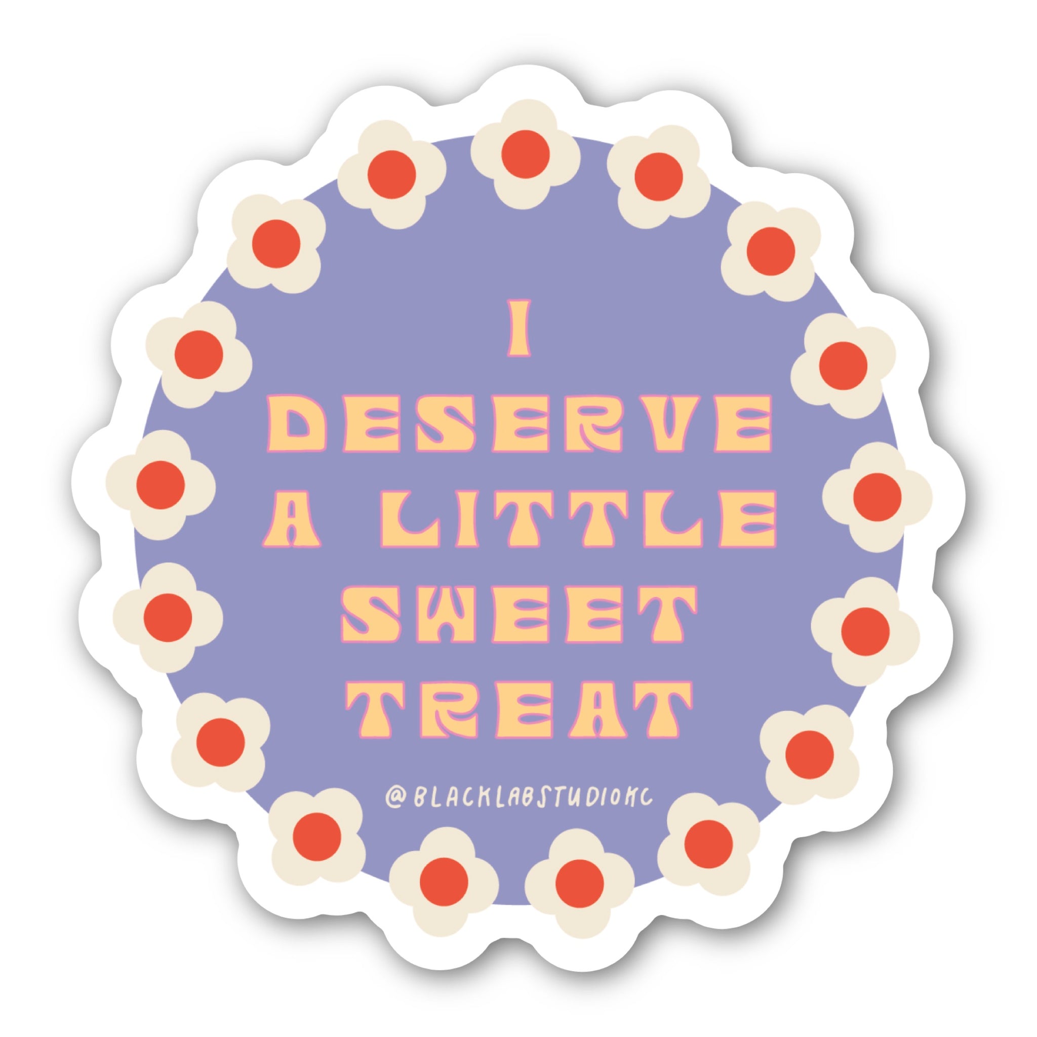 Floral I Deserve a Little Sweet Treat Waterproof Sticker