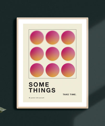 Some Things Take Time 12x16 Art Print