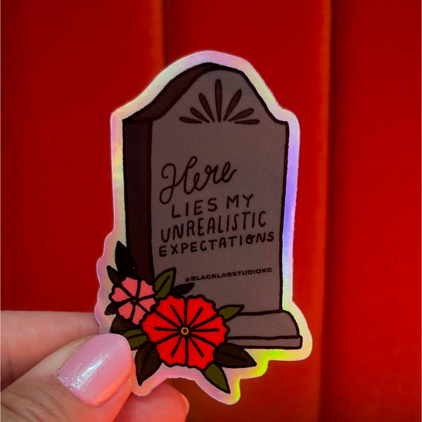 Grave Here Lies My Unrealistic Expectations Holographic Waterproof Sticker