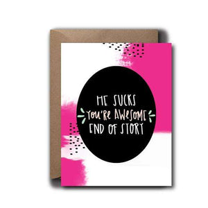 He Sucks, You're Awesome Encouragement Greeting Card | A2
