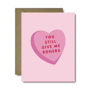 Still Give Me Boners Love Greeting Card | A2