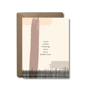 Miss Your Dumb Face Sympathy Greeting Card | A2