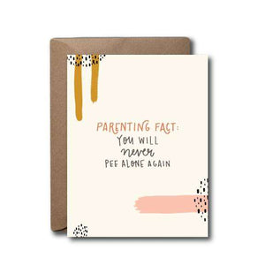 Pee Alone Parenting Fact Baby Greeting Card | A2