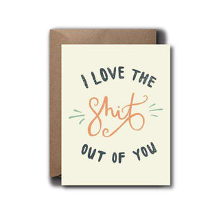 Shit Out Of You Love Greeting Card | A2